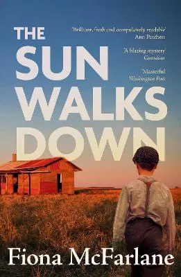 Fiona McFarlane: The Sun Walks Down [2024] paperback