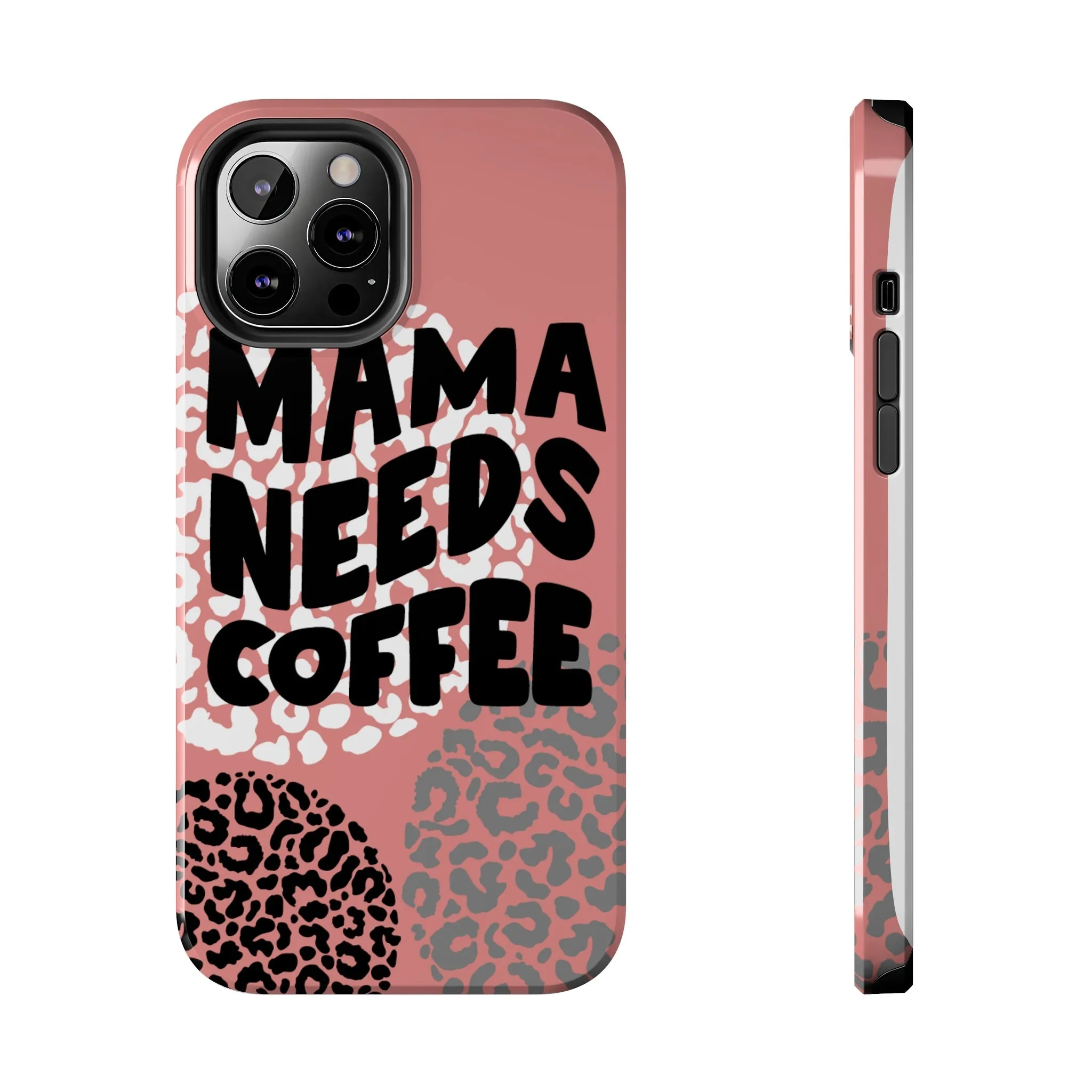 Mama Needs Coffee Pink Cheetah Circles iPhone Case - Stylish and Humorous Protective Cover