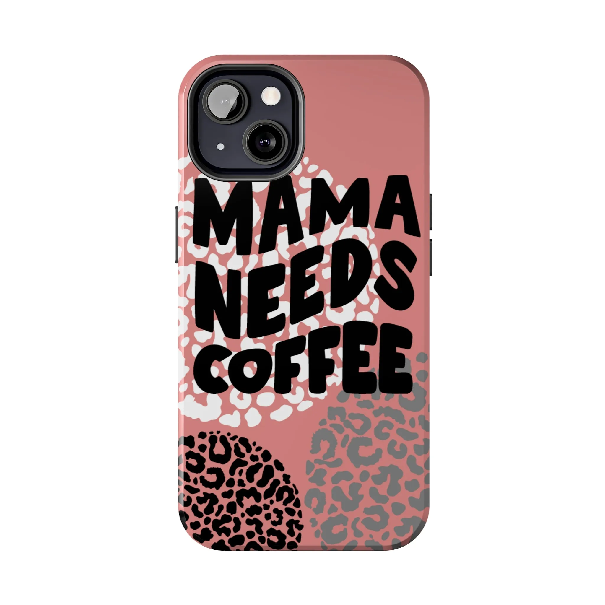 Mama Needs Coffee Pink Cheetah Circles iPhone Case - Stylish and Humorous Protective Cover
