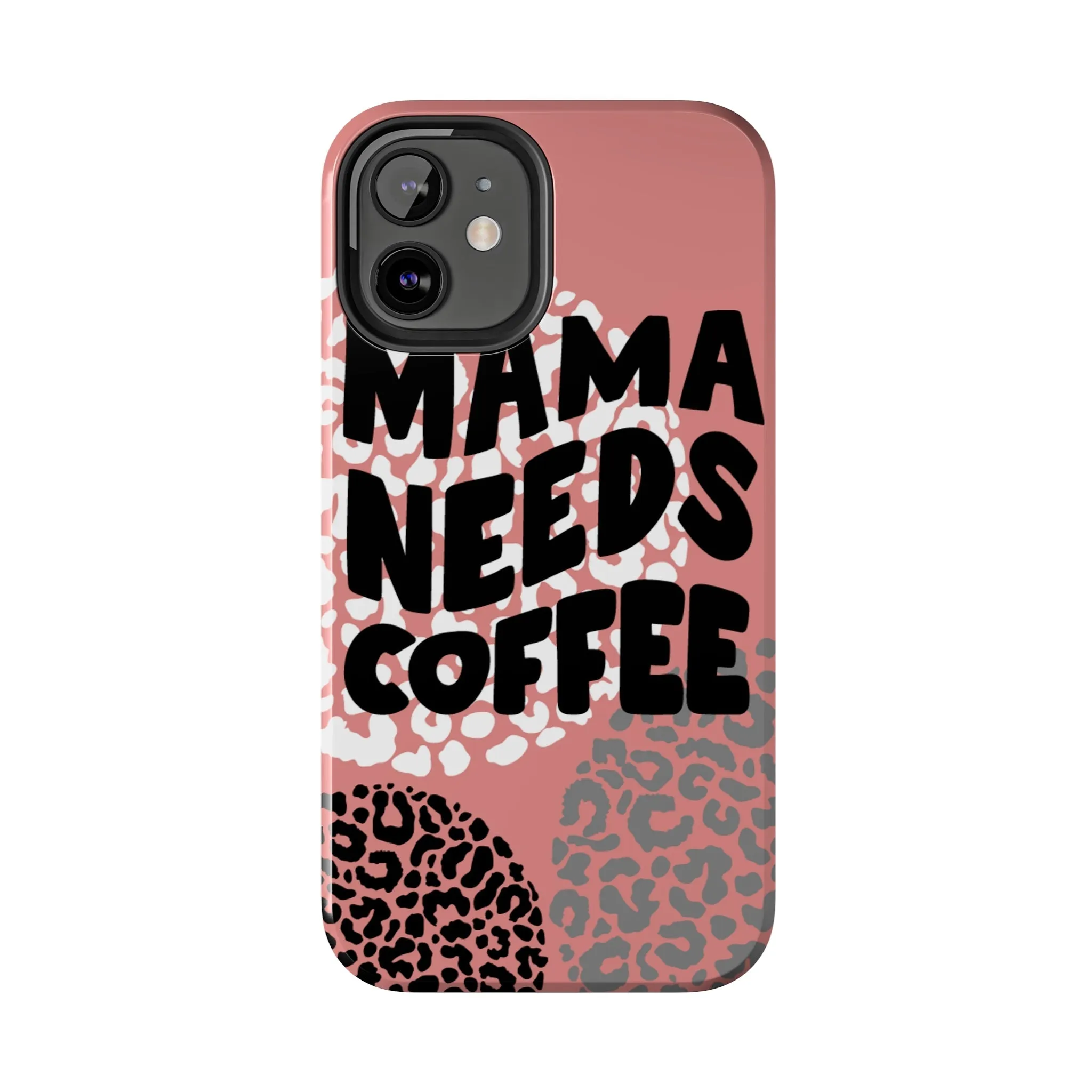 Mama Needs Coffee Pink Cheetah Circles iPhone Case - Stylish and Humorous Protective Cover