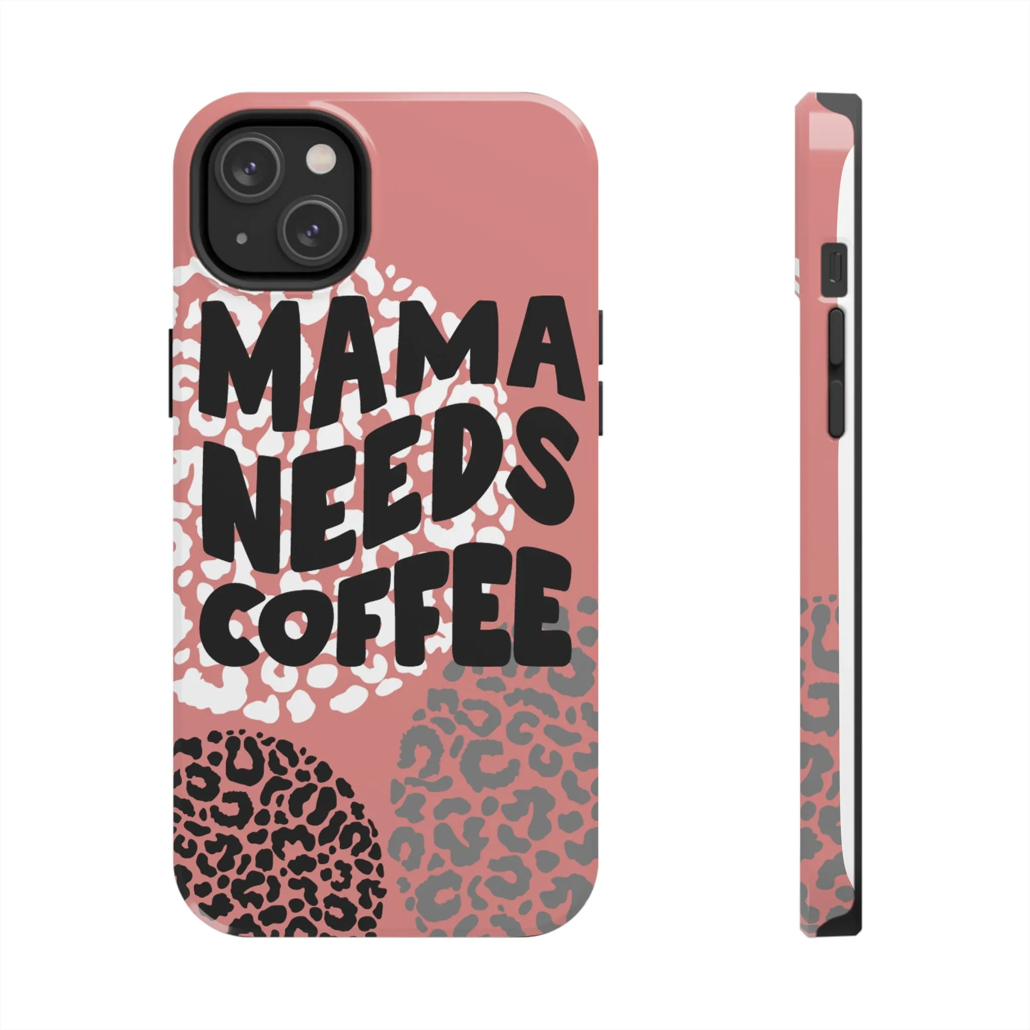 Mama Needs Coffee Pink Cheetah Circles iPhone Case - Stylish and Humorous Protective Cover