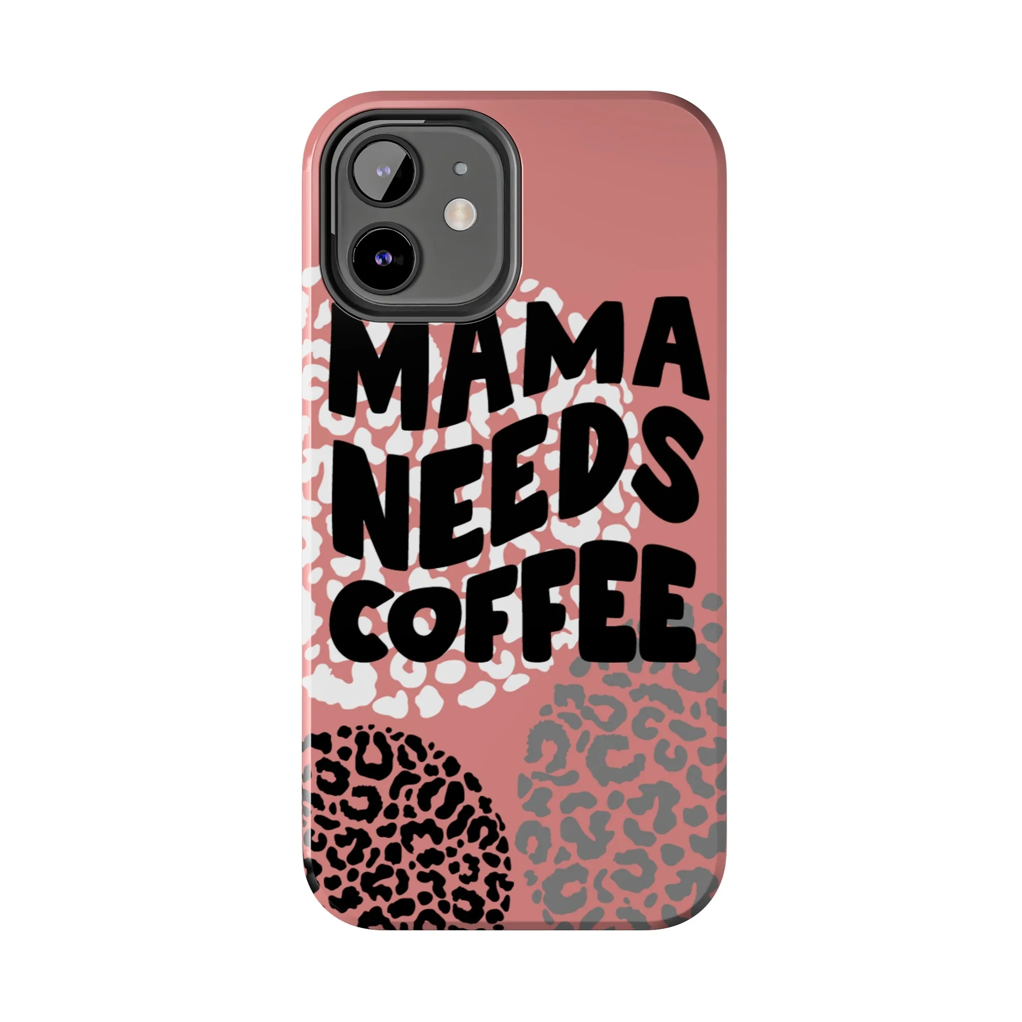 Mama Needs Coffee Pink Cheetah Circles iPhone Case - Stylish and Humorous Protective Cover