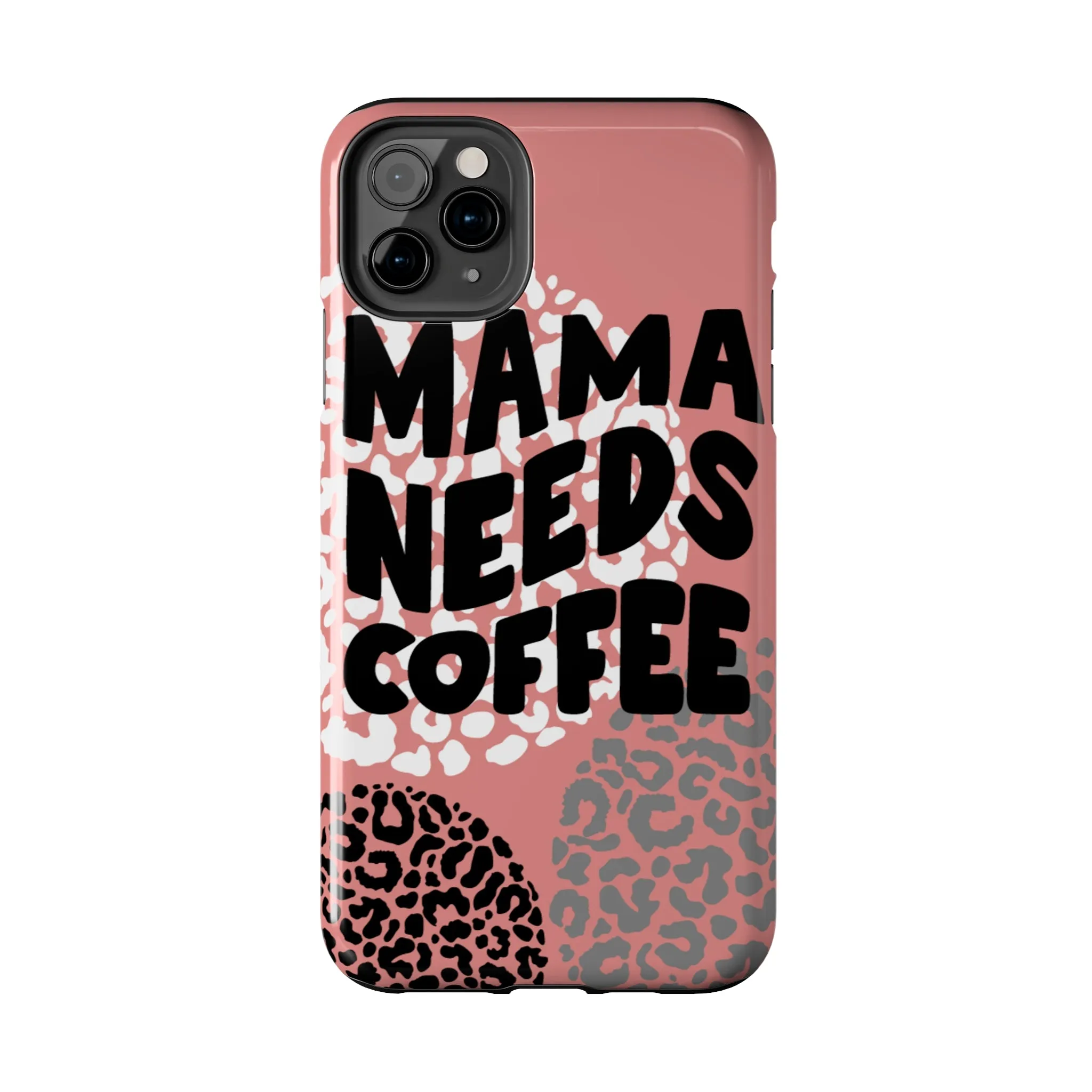 Mama Needs Coffee Pink Cheetah Circles iPhone Case - Stylish and Humorous Protective Cover