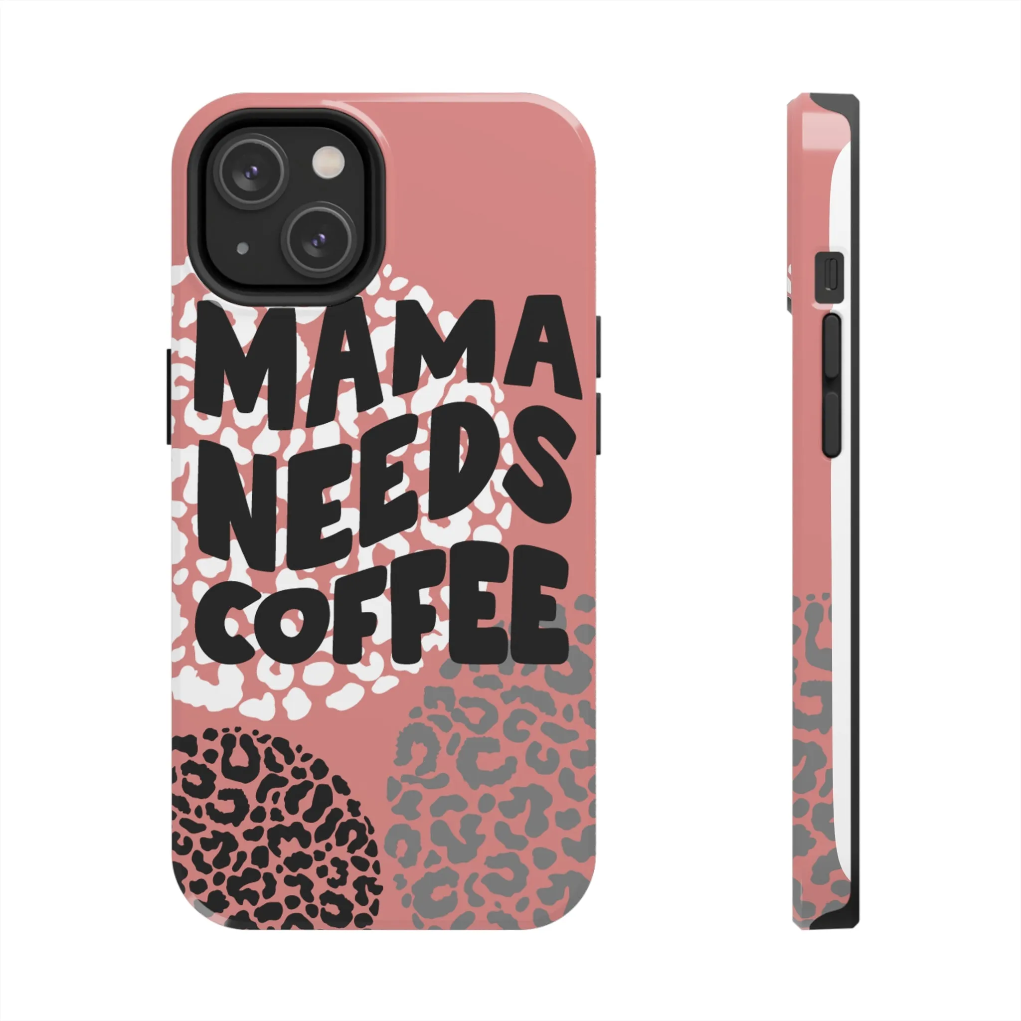 Mama Needs Coffee Pink Cheetah Circles iPhone Case - Stylish and Humorous Protective Cover