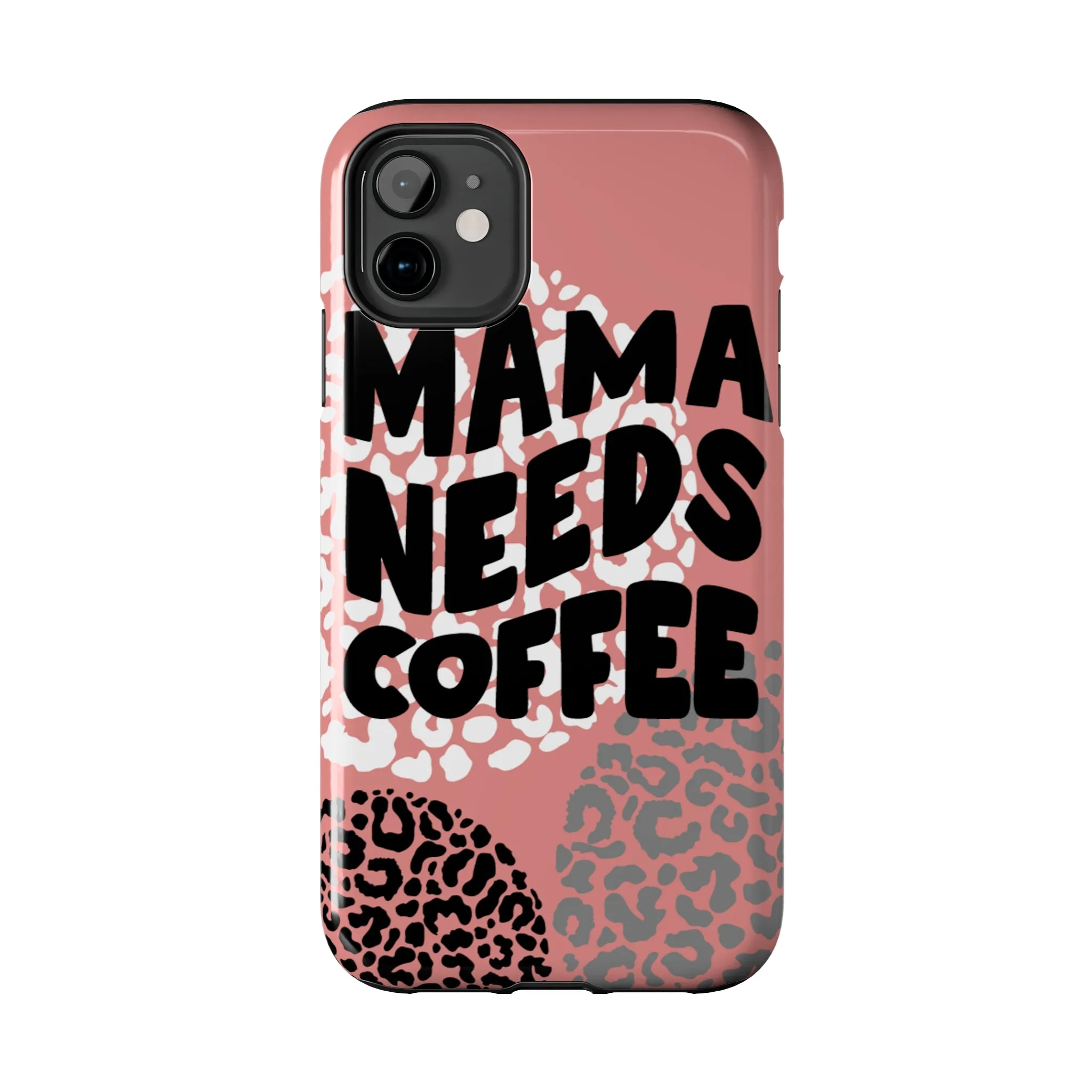 Mama Needs Coffee Pink Cheetah Circles iPhone Case - Stylish and Humorous Protective Cover