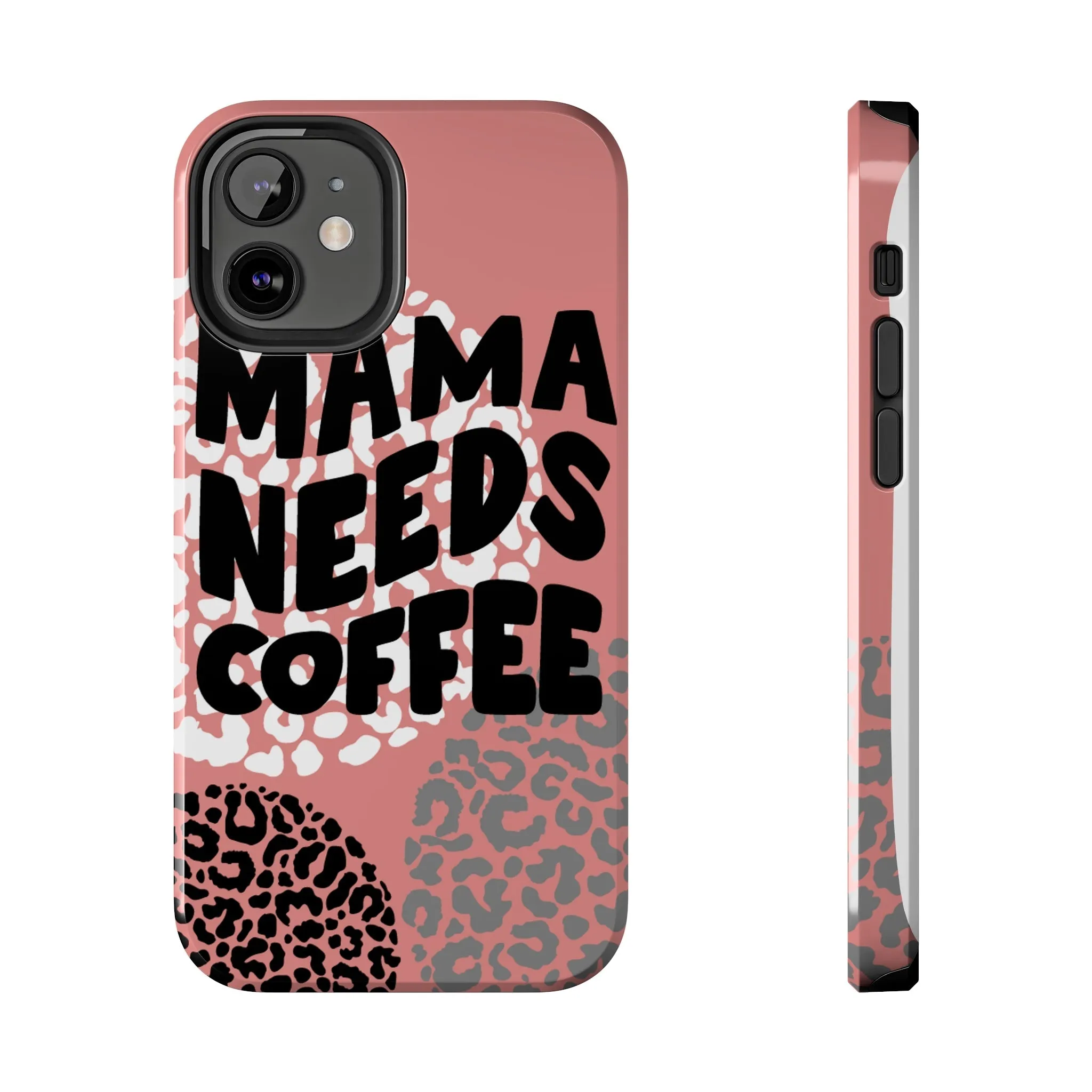 Mama Needs Coffee Pink Cheetah Circles iPhone Case - Stylish and Humorous Protective Cover