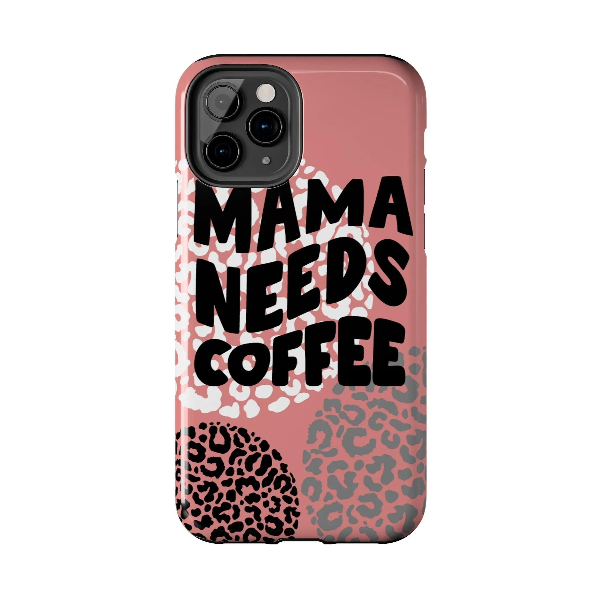 Mama Needs Coffee Pink Cheetah Circles iPhone Case - Stylish and Humorous Protective Cover