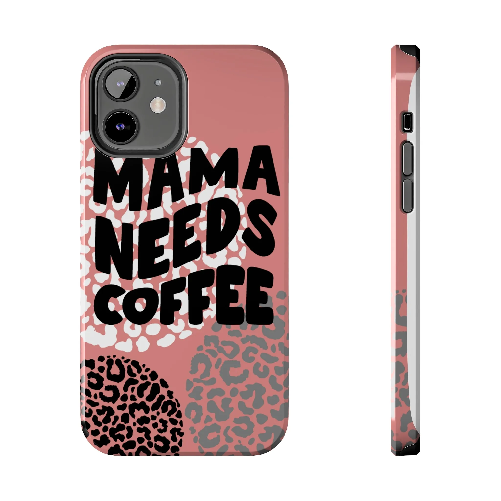 Mama Needs Coffee Pink Cheetah Circles iPhone Case - Stylish and Humorous Protective Cover