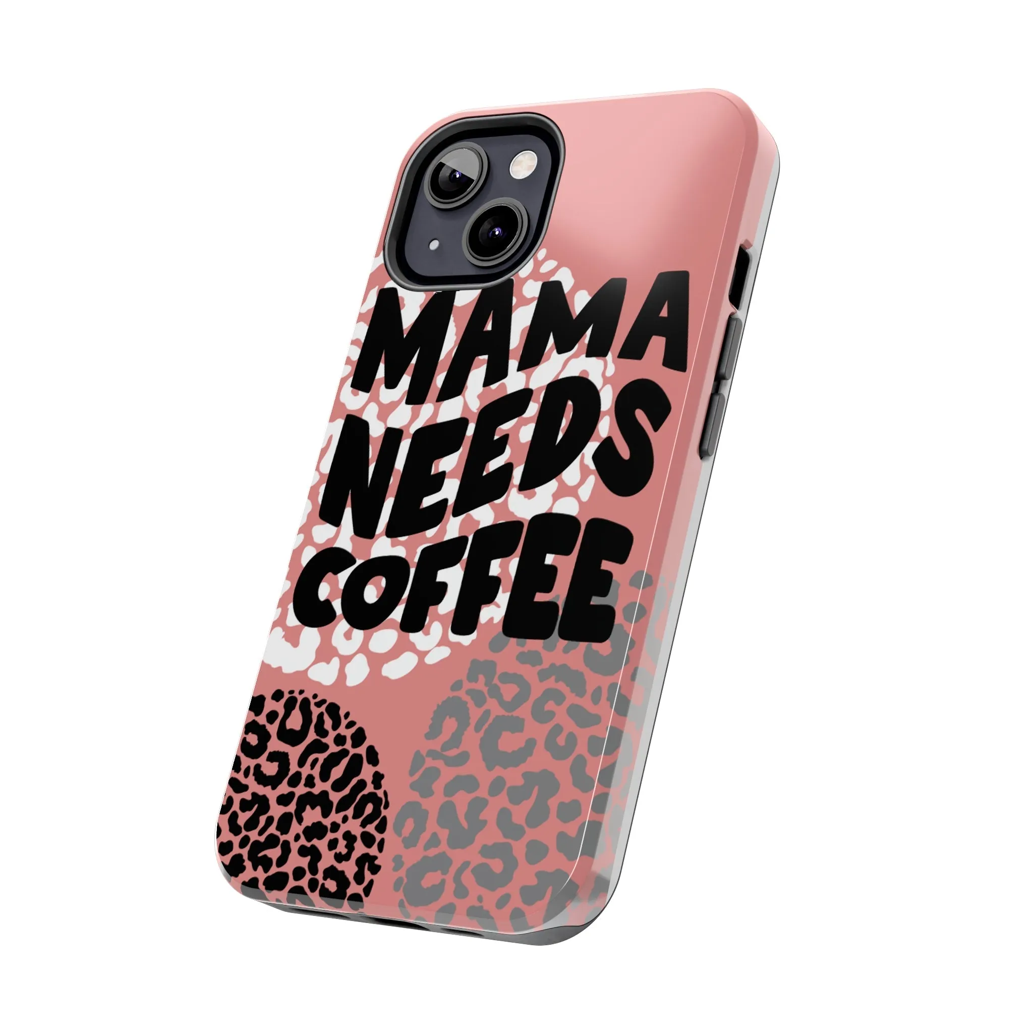 Mama Needs Coffee Pink Cheetah Circles iPhone Case - Stylish and Humorous Protective Cover